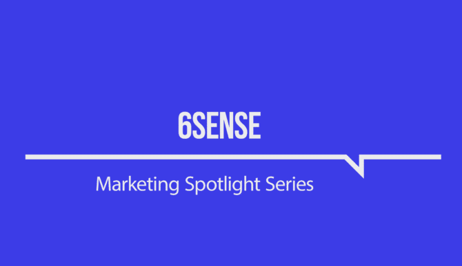 Marketing Spotlight: 6sense marketing strategy